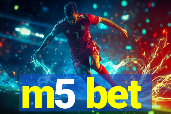 m5 bet